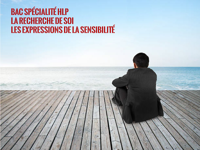 Bac Spécialité HLP - La recherche de soi - Les expressions de la sensibilité